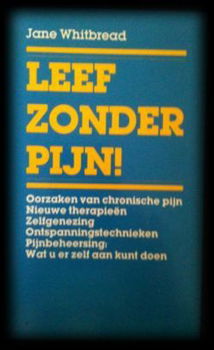 Leef zonder pijn, Jane Whitbread, - 1