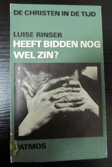 Heeft bidden nog zin? Luise Rinser.