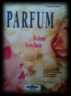 Parfum, De droom in een flacom, J.Stephan Jellinek, - 1