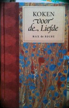 Koken voor de liefde, Max De Roche,