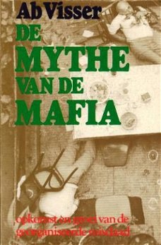 De mythe van de Mafia. Opkomst en groei van de georganiseerd