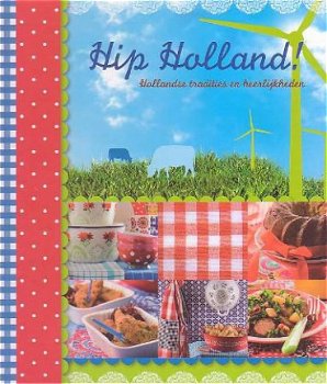 Hip Holland! Hollandse tradities en heerlijkheden - 1
