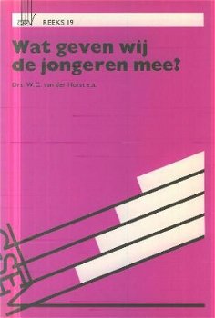 Horst, WC van der ; Wat geven wij de jongeren mee ? - 1