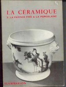 La céramique, 3: La faïnce fine en la porcelaine