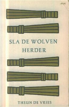 Vries, Theun de ; Sla de wolven herder