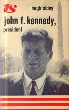 Sidey, Hugh; John F. Kennedy, president - 1