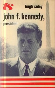 Sidey, Hugh; John F. Kennedy, president