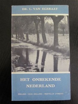 Het onbekende Nederland. Deel 2. L. van Egeraat. - 1