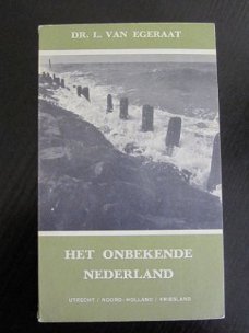 Het onbekende Nederland. Deel 3. L. van Egeraat.