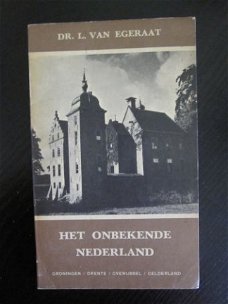 Het onbekende Nederland. Deel 4. L. van Egeraat.