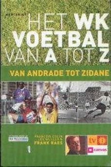 Het WK voetbal van A tot Z van Andrade tot Zidane,