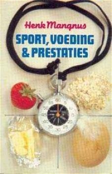 Sport, voeding en prestaties, door henk mangnus - 1