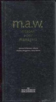 m.a.w. citaten voor managers, Aernoud Witteve - 1
