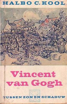 Vincent van Gogh. Tussen zon en schaduw