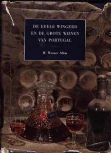 De edele wingerd en de grote wijnen van Portugal, H.Warner A
