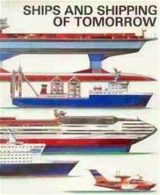Ships and shipping of tomorrow