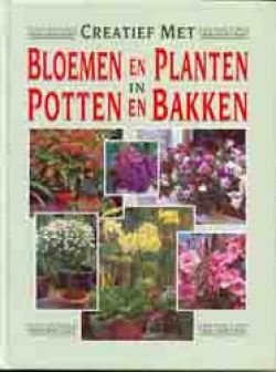 Creatief met bloemen en planten in potten en bakken - 1