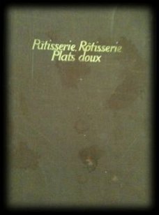 Patisserie, Rotisserie, Plats doux, Frans boek,