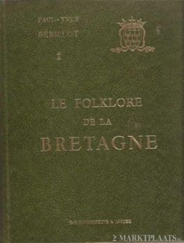 Paul - Yves Sebillot - Le folklore de la Bretagne - 1