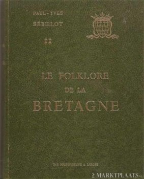 Paul - Yves Sebillot - Le folklore de la Bretagne - 1