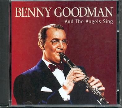 cd - Benny GOODMAN - And the angels sing - (new) - 1