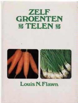 Zelf groenten telen, Louis N. Flawn - 1