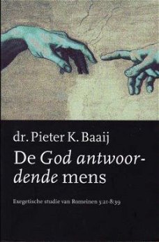 De God antwoordende mens, dr. Pieter K.Baaij