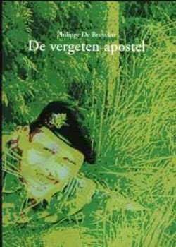 De vergeten apostel, Philippe De Bruycker - 1