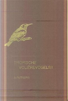 Rutgers, A ; Tropische Voliérevogels 1 - 1