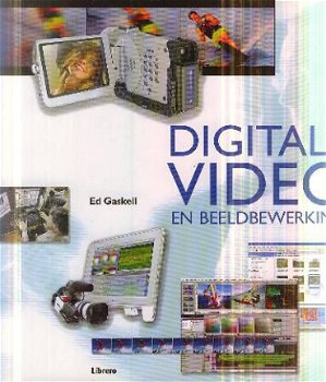 Gaskell, Ed ; Digitale Video en beeldbewerking - 1