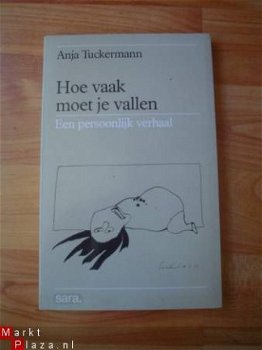Hoe vaak moet je vallen door Anja Tuckermann - 1