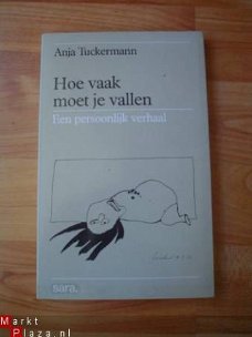 Hoe vaak moet je vallen door Anja Tuckermann