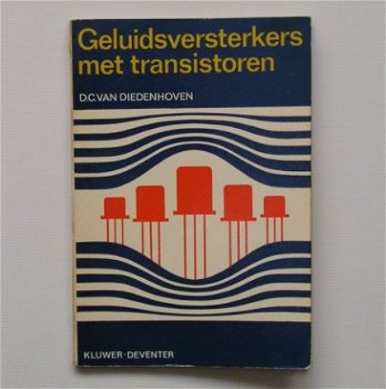 [1970] Geluidsversterkers met transistoren, Diedenhoven, Kluwer - 1