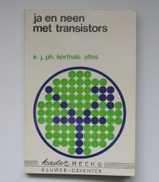 [1972] Ja en Neen met transistors, Korthals Altes e.a., Kluwer