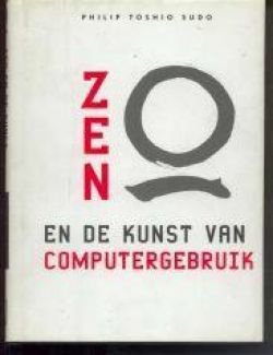 Zen en de kunst van computergebruik, Philip Toshio Sudo, - 1