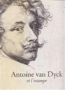 Antoine van Dyck et l' estampe