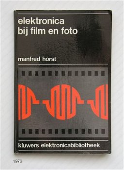 [1976] Elektronica bij film en foto. M.Horst, Kluwer - 1