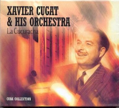 cd - Xavier CUGAT & his Orchestra - La Cucuracha - (new) - 1