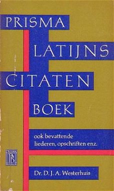 Prisma Latijns citatenboek. Ook bevattende liederen, opschri