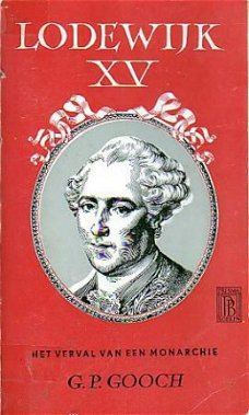 Lodewijk XV. Het verval van een monarchie