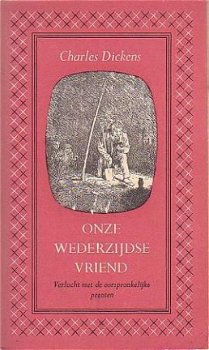 De werken van Charles Dickens. Onze wederzijdse vriend. Deel - 1