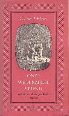 De werken van Charles Dickens. Onze wederzijdse vriend. Deel