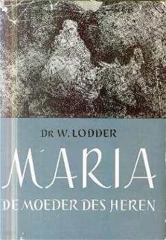 Lodder, W; Maria, de moeder des Heren - 1