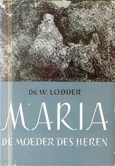 Lodder, W; Maria, de moeder des Heren