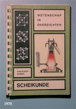 [1970] Wetenschap in overzichten, Scheikunde, v.Goor Zonen - 1