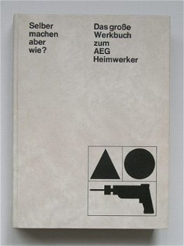 [1970] Das Grosse Werkbuch zum AEG Heimwerker, AEG - 1