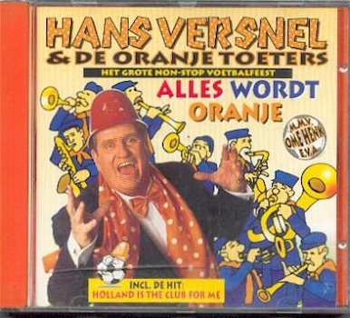 cd - Hans Versnel & de Oranje Toeters- Alles wordt Oranje - 1