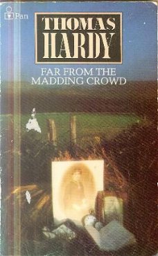 Hardy, Thomas; Far from the madding crowd