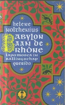 Nolthenius, Helene ; Babylon aan de Rhone