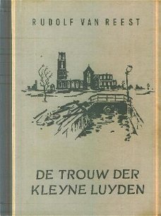 Reest, Rudolf van ; De trouw der kleyne luyden